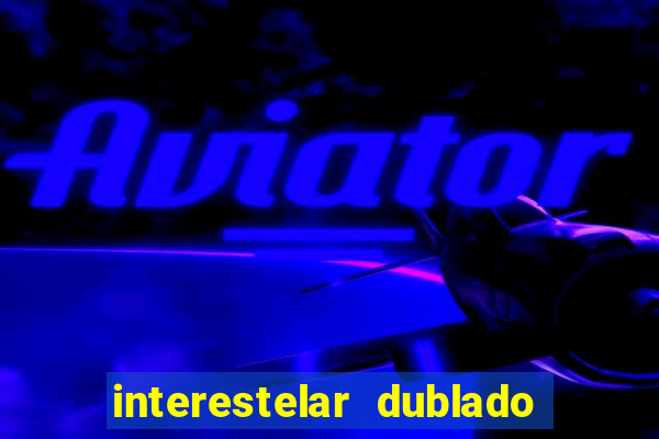 interestelar dublado download mega